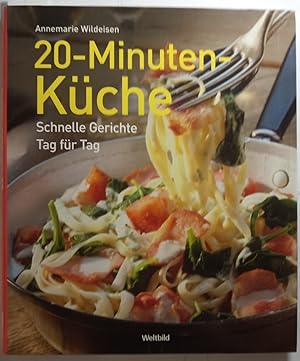 20-Minuten-Küche. Schnelle Gerichte Tag für Tag