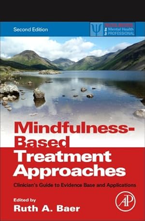 Seller image for Mindfulness-Based Treatment Approaches : Clinician's Guide to Evidence Base and Applications for sale by GreatBookPrices