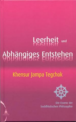 Bild des Verkufers fr Leerheit und Abhngiges Entstehen : Die Essenz der buddhistischen Philosophie zum Verkauf von AHA-BUCH GmbH