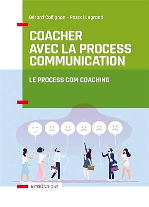 Bild des Verkufers fr coacher avec la process communication ; le process com coaching (2e dition) zum Verkauf von Chapitre.com : livres et presse ancienne