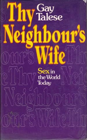 Seller image for Thy Neighbour's Wife: Sex in the World Today for sale by Goulds Book Arcade, Sydney