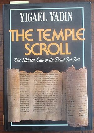Temple Scroll, The: The Hidden Law of the Dead Sea Sect