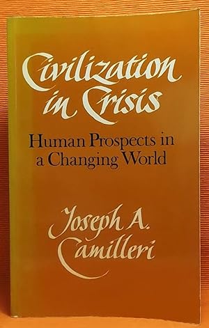 Civilization in Crisis: Human Prospects in a Changing World