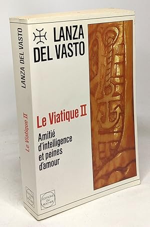 Bild des Verkufers fr Le Viatique tome 2: Amiti d'intelligence et peines d'amour zum Verkauf von crealivres