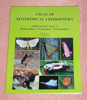 Seller image for Atlas of neotropical Lepidoptera. Volume 3: Checklist: Part 2 : Hyblaeoidea - Pyraloidea - Tortricoidea. for sale by Antiquariat Ballmert