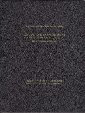 TOP MANAGEMENT ORGANIZATION SURVEY, CALIFORNIA & HAWAIIAN SUGAR REFINING CORPORATION, LTD., SAN F...