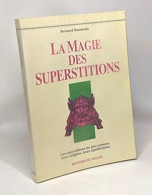 Seller image for LA MAGIE DES SUPERSTITIONS - les superstitions les plus connues leurs origines leurs significations for sale by crealivres