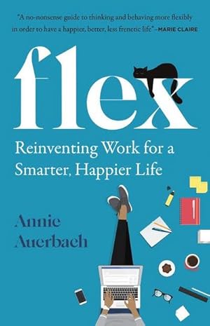 Seller image for Flex : Reinventing Work for a Smarter, Happier Life for sale by AHA-BUCH GmbH