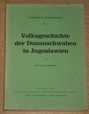 Volksgeschichte der Donauschwaben in Jugoslawien. Geschichte der Donauschwaben. Bd. 2.