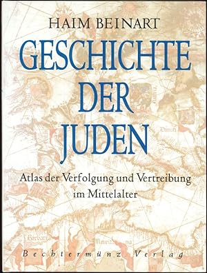 Seller image for Geschichte der Juden Atlas der Verfolgung und Vertreibung im Mittelalter for sale by Flgel & Sohn GmbH