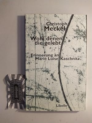 Wohl denen die gelebt. Erinnerung an Marie-Luise Kaschnitz. Mit Graphiken des Autors.