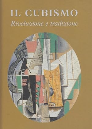 Seller image for Il cubismo. Rivoluzione e tradizione (Italiano) Catalogo della mostra organizzata a Ferrara, Palazzo dei Diamanti, nel 2004 for sale by Versandantiquariat Nussbaum