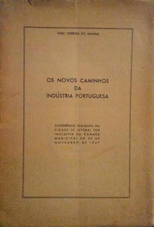 Bild des Verkufers fr OS NOVOS CAMINHOS DA INDSTRIA PORTUGUESA. zum Verkauf von Livraria Castro e Silva
