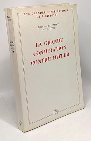 Bild des Verkufers fr La grande conjuration contre Hitler - les grandes conspirations de l'histoire zum Verkauf von crealivres