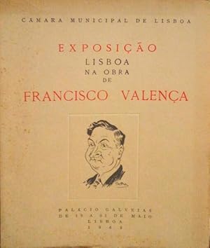 EXPOSIÇÃO LISBOA NA OBRA DE FRANCISCO VALENÇA.