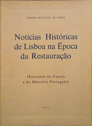 NOTÍCIAS HISTÓRICAS DE LISBOA NA ÉPOCA DA RESTAURAÇÃO.
