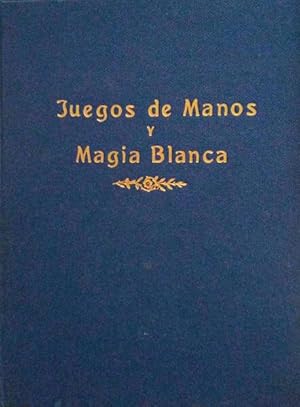 JUEGOS DE MANOS Y MAGIA BLANCA.