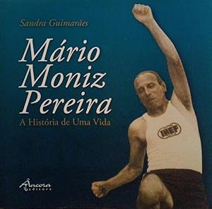 MÁRIO MONIZ PEREIRA A HISTÓRIA DE UMA VIDA.