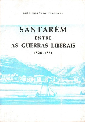 Bild des Verkufers fr SANTARM ENTRE AS GUERRAS LIBERAIS 1820-1835. zum Verkauf von Livraria Castro e Silva