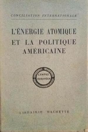 L?ÉNERGIE ATOMIQUE ET LA POLITIQUE AMÉRICAINE.