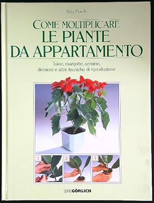 Bild des Verkufers fr Come moltiplicare le piante da appartamento zum Verkauf von Librodifaccia