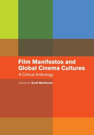 Bild des Verkufers fr Film Manifestos and Global Cinema Cultures : A Critical Anthology zum Verkauf von GreatBookPricesUK