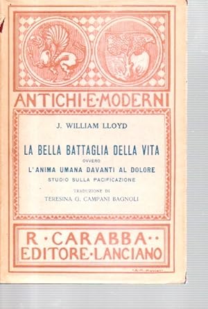 La bella battaglia della vita ovvero l'anima umana davanti al dolore. Studio sulla pacificazione