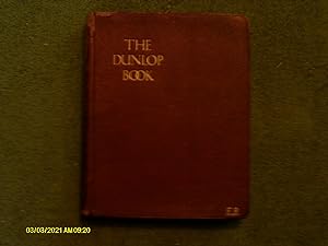 The Dunlop Book. The Motorists Guide Counsellor and Friend