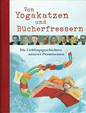 Bild des Verkufers fr Von Yogakatzen und Bcherfressern. Die Lieblingsgeschichten unserer Prominenten zum Verkauf von Gabis Bcherlager