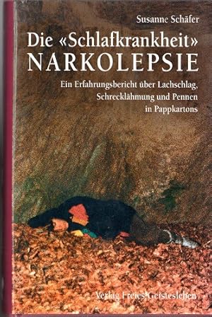 Bild des Verkufers fr Die "Schlafkrankheit" Narkolepsie : ein Erfahrungsbericht ber Lachschlag, Schrecklhmung und Pennen in Pappkartons. Mit einem Vorw. von Geert Mayer zum Verkauf von Versandantiquariat Sylvia Laue