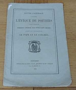 Seller image for Lettre Pastorale de Mgr L'Eveque de Poitiers portant condamnation D'erreurs Contenues Dans Divers Ecrits Recents Notamments Dans la Brochure Intitulee: Le Pape et le Congres. for sale by Harrison-Hiett Rare Books