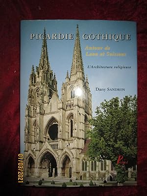 Seller image for PICARDIE GOTHIQUE , Autour de LAON et SOISSONS - LES DIFICES RELIGIEUX for sale by LA FRANCE GALANTE