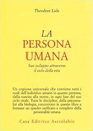 Imagen del vendedor de La persona umana. Suo sviluppo attraverso il ciclo della vita a la venta por Usatopoli libriusatierari