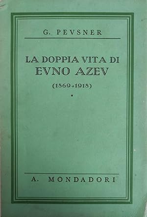 LA DOPPIA VITA DI EVNO AZEV (1869 - 1918)