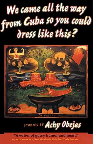 Seller image for We Came All the Way from Cuba So You Could Dress Like This : Stories for sale by GreatBookPrices