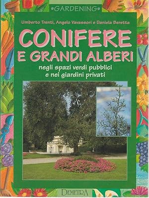 Bild des Verkufers fr Conifere e grandi alberi negli spazi verdi pubblici e privati zum Verkauf von Librodifaccia