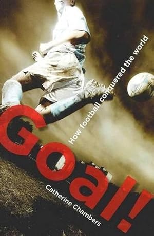Bild des Verkufers fr Goal! How Football Conquered the World (Paperback) zum Verkauf von Grand Eagle Retail