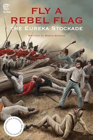 Bild des Verkufers fr Fly a Rebel Flag: The Eureka Stockade (Paperback) zum Verkauf von Grand Eagle Retail