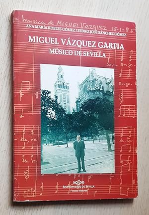 MIGUEL VÁZQUEZ GARFIA, MÚSICO DE SEVILLA (incluye CD)