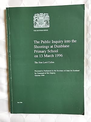 Public Inquiry into the Shootings at Dunblane Primary School 13 March 1996.