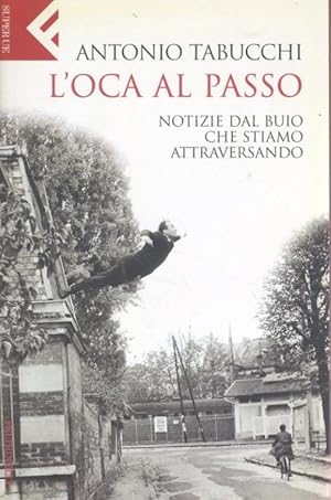 Seller image for L' oca al passo : notizie dal buio che stiamo attraversando for sale by librisaggi