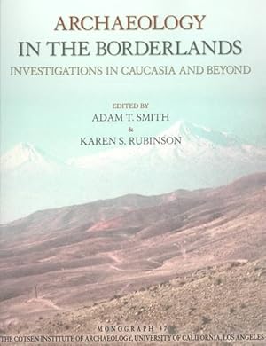 Imagen del vendedor de Archaeology in the Borderlands : Investigations in Caucasia and Beyond a la venta por GreatBookPrices