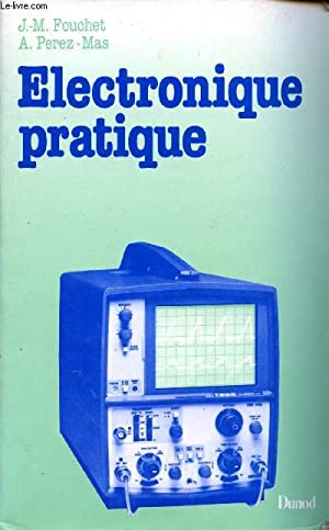 Électronique pratique: préparation aux examens des métiers de l'électronique