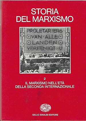 Seller image for Storia del Marxismo. Volume 2 (secondo) Il Marxismo nell'et della Seconda Internazionale for sale by BASEMENT BOOKS