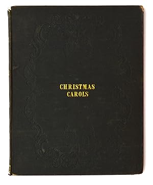 Christmas Carols; or, Sacred Songs, suited to The Festival of Our Lord's Nativity; with Appropria...