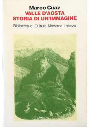 Seller image for Valle d'Aosta storia di un'immagine Le antichit, le terme, la montagna alle radici del turismo alpino for sale by Libreria Tara