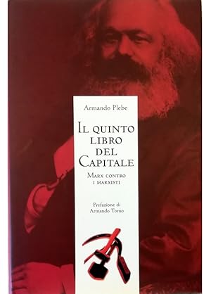Seller image for Il quinto libro del Capitale Marx contro i marxisti for sale by Libreria Tara