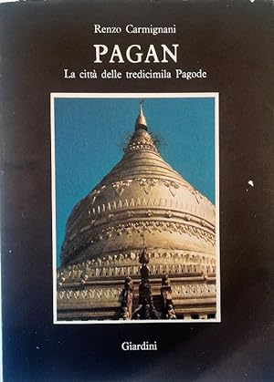 Bild des Verkufers fr Pagan La citt delle tredicimila pagode zum Verkauf von Libreria Tara
