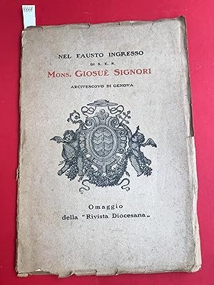 Nel fausto ingresso S.E.R. Mons. Giosuè Signori arcivescovo di Genova. Omaggio della rivista dioc...