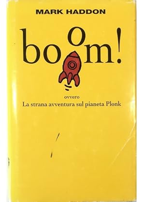 Seller image for Boom! ovvero La strana avventura sul pianeta Plonk for sale by Libreria Tara